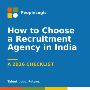 How to Choose a Recruitment Agency in India: A 2026 Checklist, PeopleLogic
